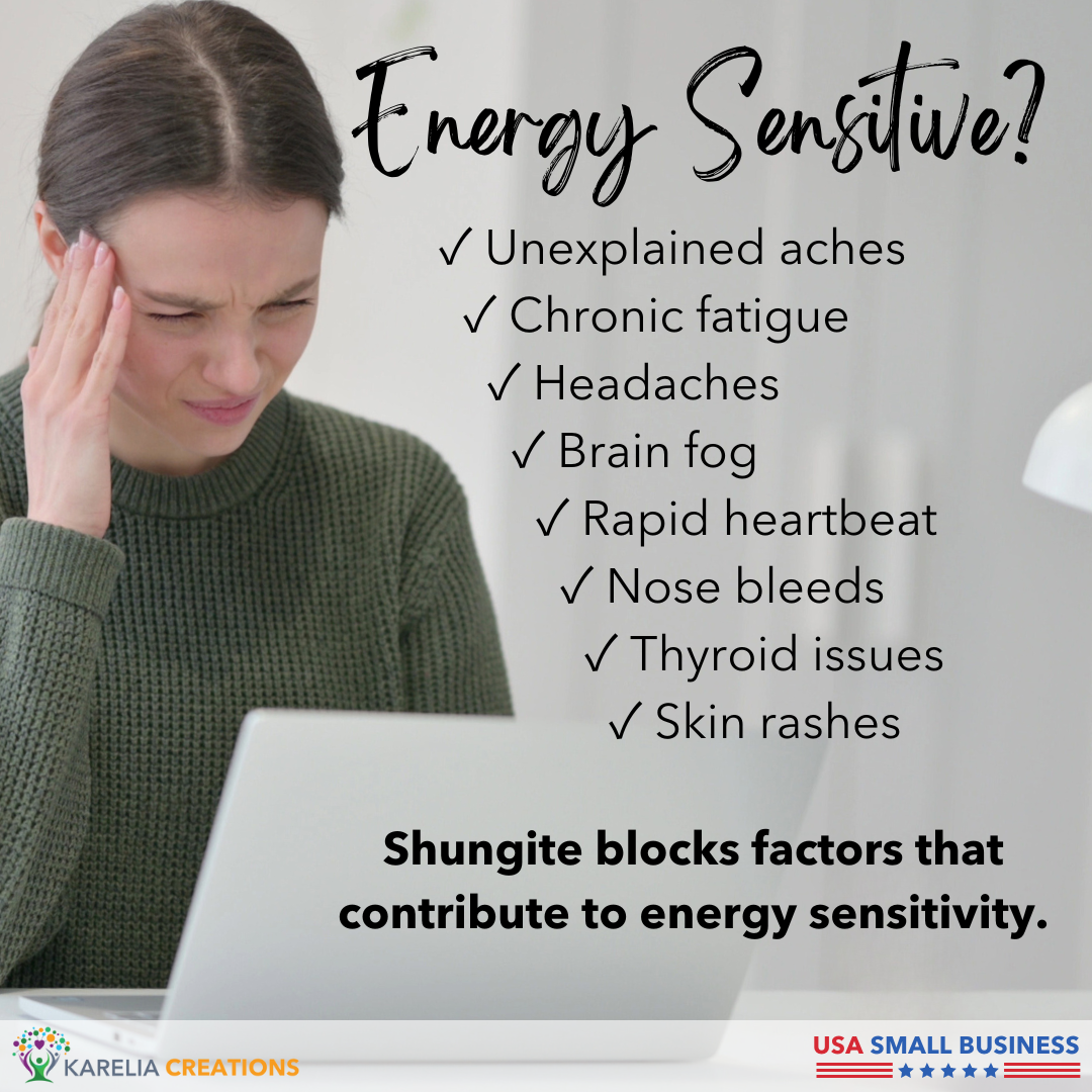 Shungite works to block unexplained aches, fatigue, headaches, brain fog, and other symptoms of energy sensitivity